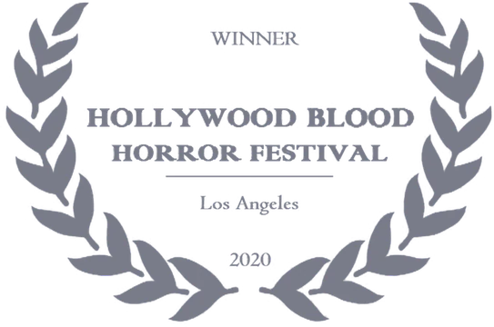 Winner – Hollywood Blood Horror Festival, Los Angeles 2020